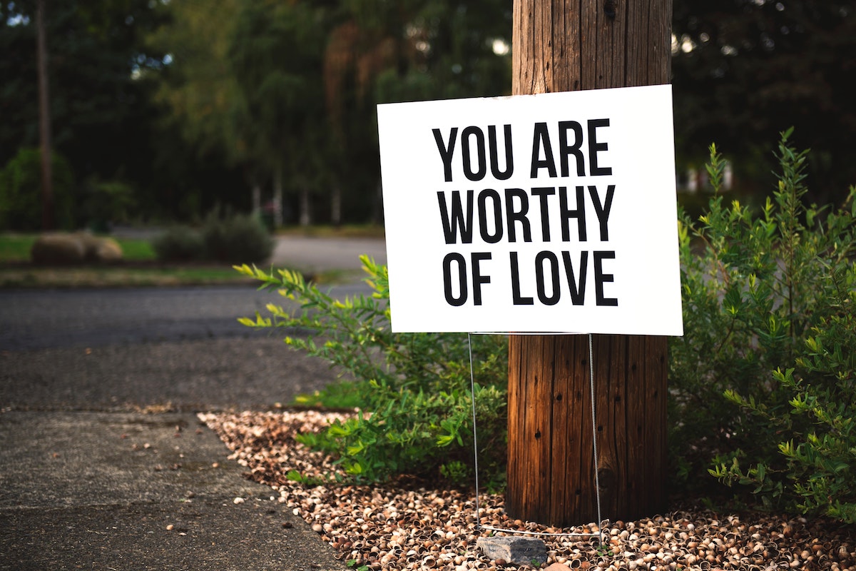 Sign that says you are worthy of love